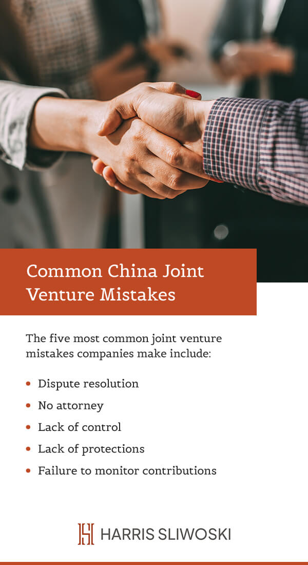 Common China Joint Venture Mistakes. The five most common joint venture mistakes companies make include: Dispute resolution. No attorney. Lack of control. Lack of protections. Failure to monitor contributions.