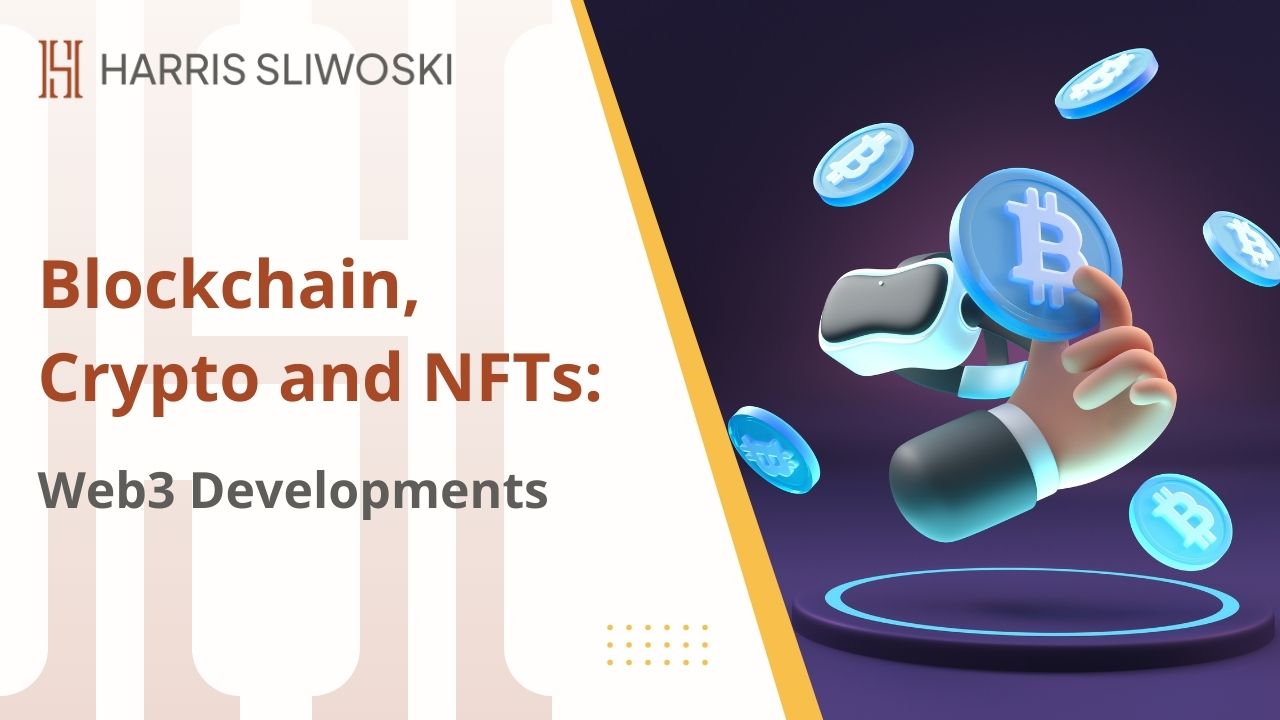 Blockchain, Crypto and NFTs: Web3 Developments
