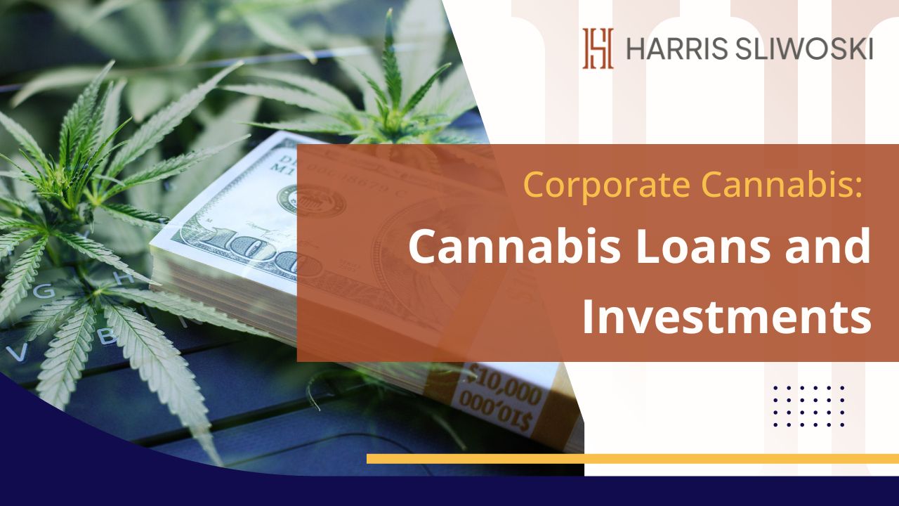 Corporate Cannabis: Cannabis Loans and Investments