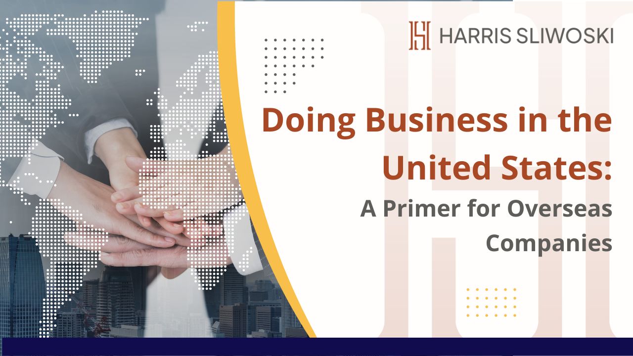 Doing Business in the United States: A Primer for Overseas Companies