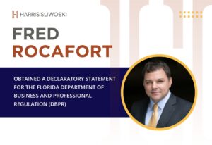 A professional headshot of Fred Rocafort. Text reads: "Breaking news: Obtained a declaratory statement for the Florida Department of Business and Professional Regulation (DBPR).