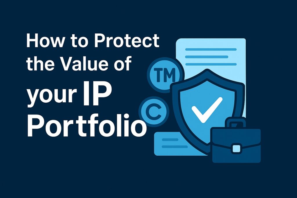 Illustration with the text "How to Protect the Value of your IP Portfolio," showing a shield, checkmark, briefcase, documents, and trademark and copyright symbols—key steps for monetizing your IP effectively.
