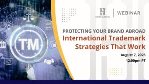 Webinar promotional graphic titled "Protecting Your Brand Abroad: International Trademark Strategies That Work," scheduled for August 7, 2025, at 12:00pm PT.