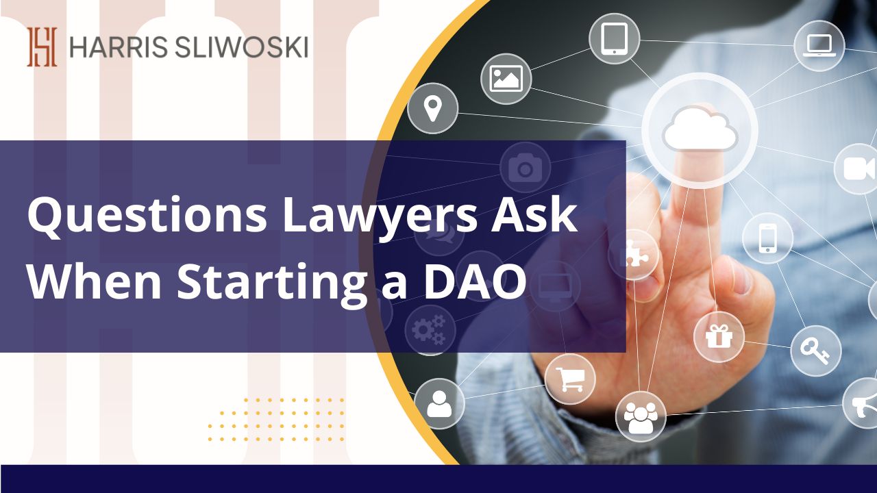 Questions Lawyers Ask When Starting a DAO