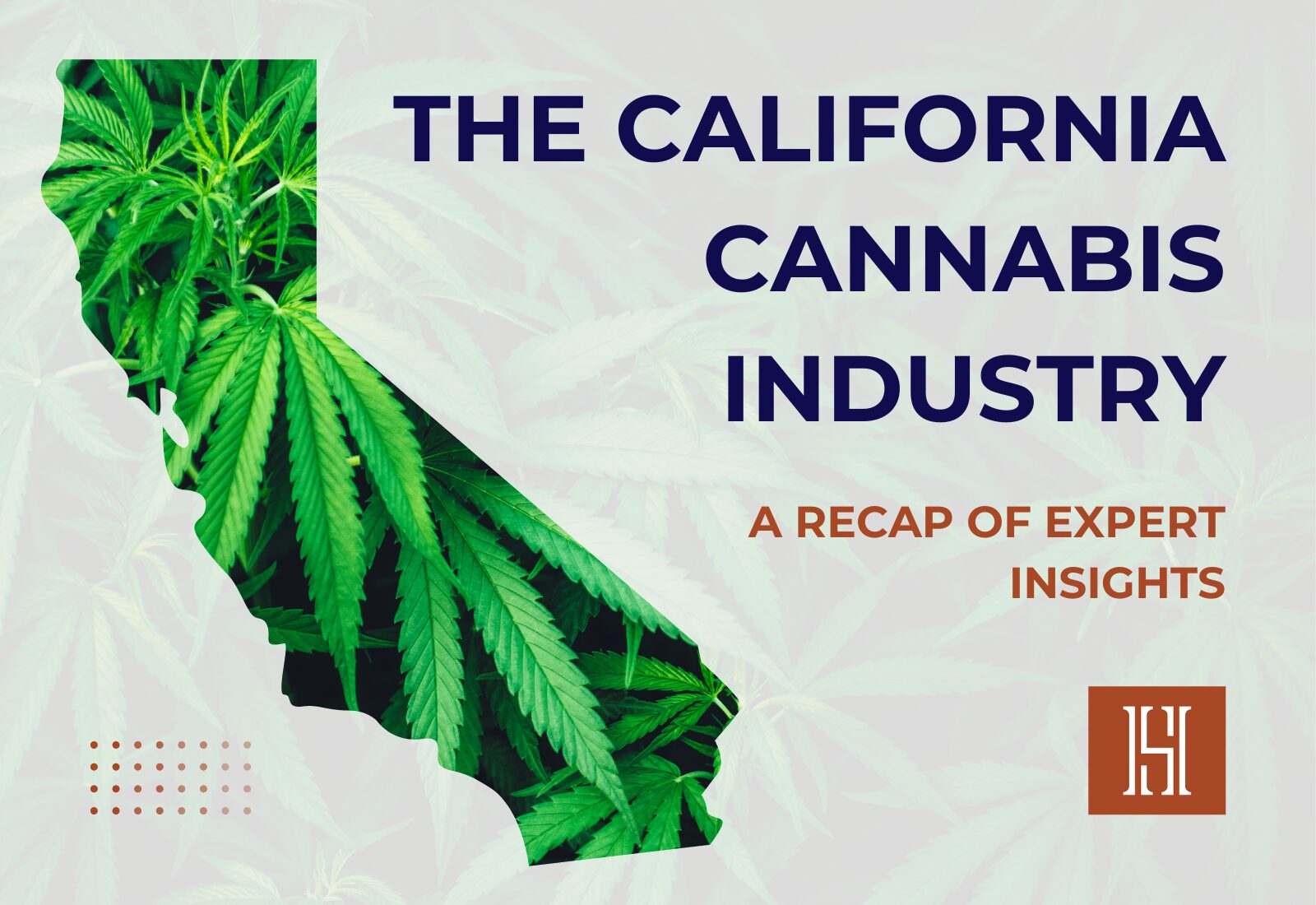 The California Cannabis Industry: A Recap of Expert Insights