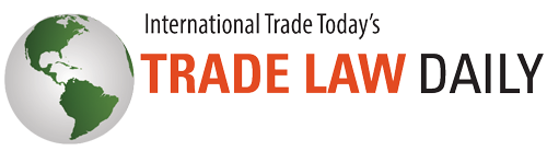 International Trade Today's Trade Law Daily